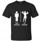 Your husband my husband t-shirt funny bodybuilder