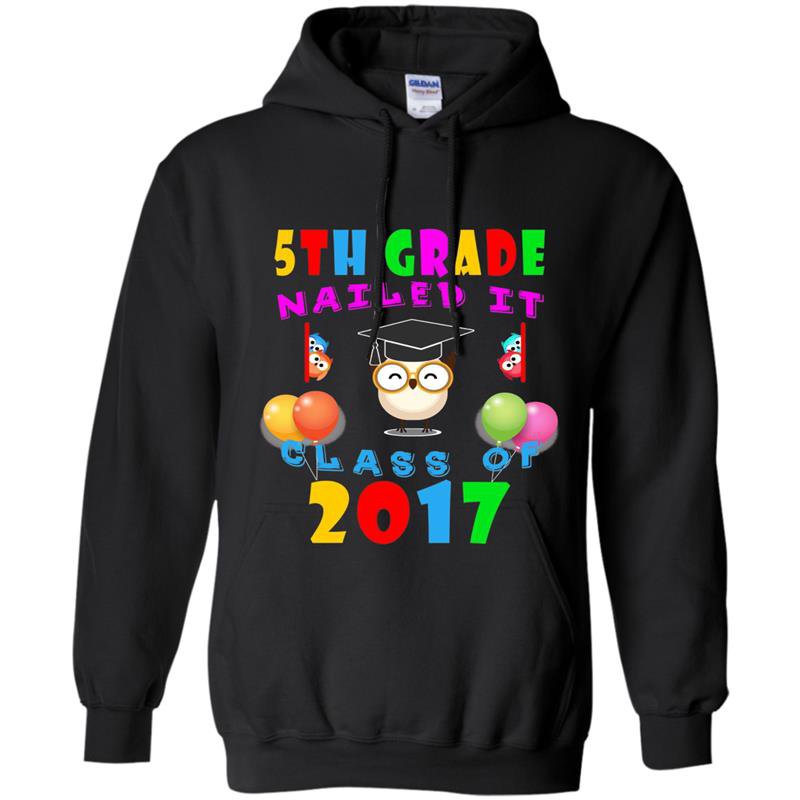 5th grade nailed it class of 2017 Hoodie