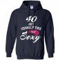 40 yrs old isnt usually this sexy 40th birthday tee Hoodie