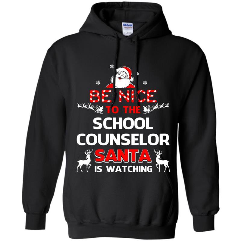 Be nice to the school counselor santa is watching school co Hoodie
