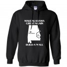 Build a wall make alabama great again Hoodie