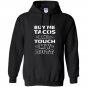 Buy me tacos touch my butt funny adult humor foodie Hoodie