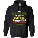 Camping without beer is just sitting in the woods tee Hoodie