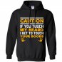 Caution if you touch my beard i get to touch your boobs Hoodie
