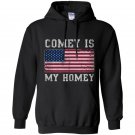Comey is my homey Hoodie
