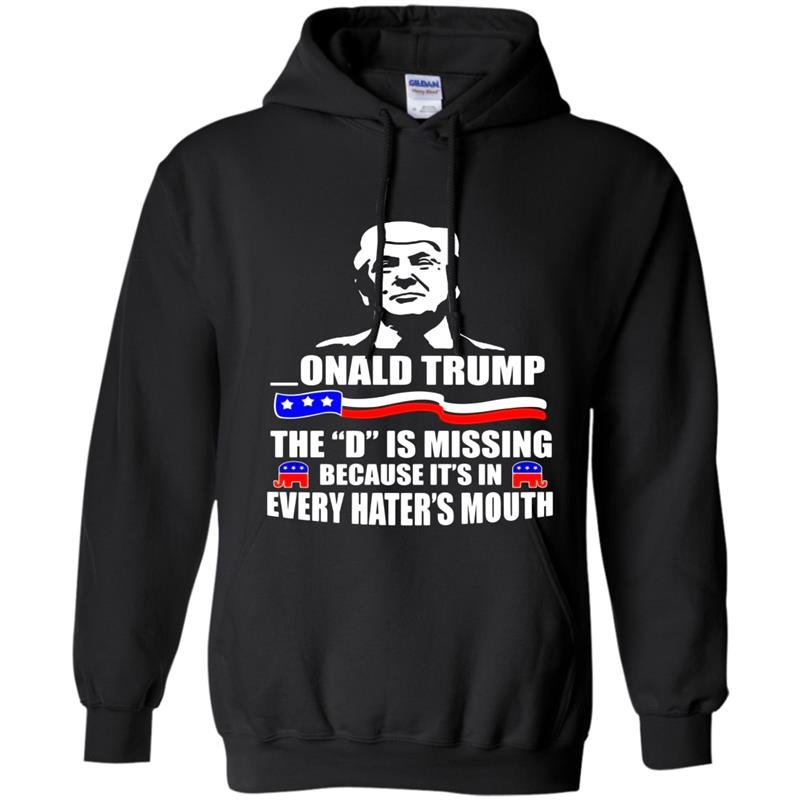 Donald trump the d is missing Hoodie