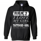 Dont flirt with me i love my tattooed girl Hoodie