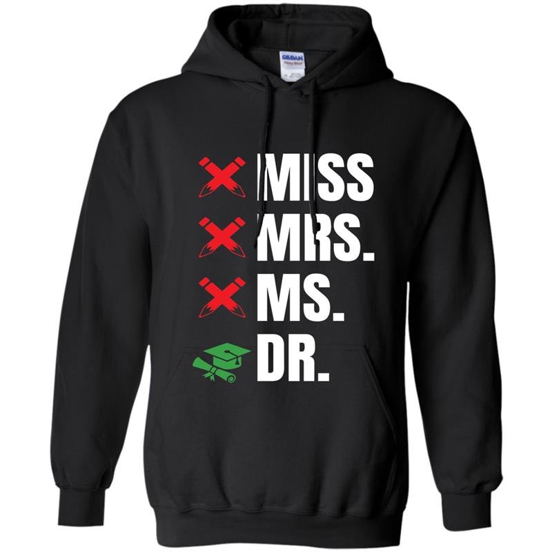 Dr phd edd graduates Hoodie