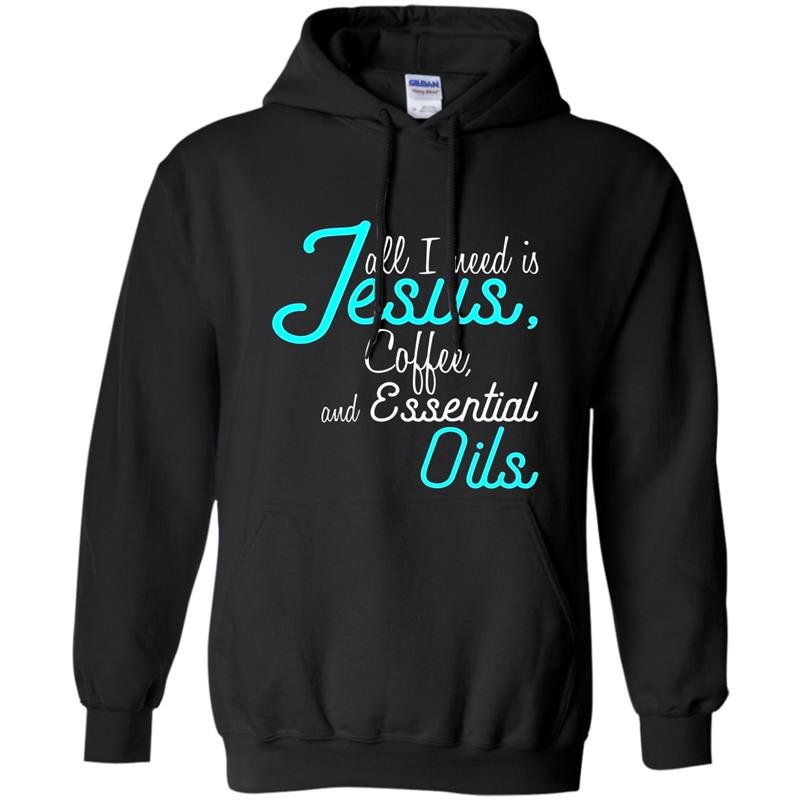 Essential oil jesus coffee and essential oils tee Hoodie