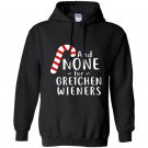 Funny gretchen wieners small Hoodie