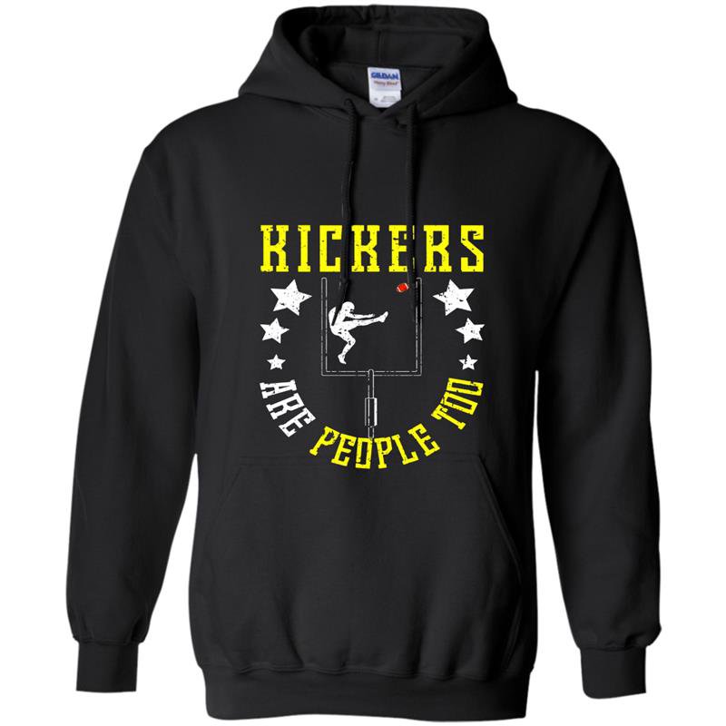 Funny kickers are people too football school gift Hoodie