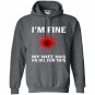 Funny mens im fine my wife has an oil for this Hoodie