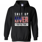 Funny shut up liver youre fine 4th of july Hoodie