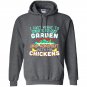 Funny work in my garden hang out with my chickens Hoodie