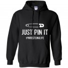 Funny wrestling just pin it wrestlinglife tee Hoodie