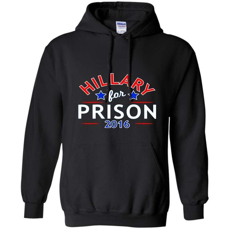 Hillary for prison 2016 funny political anti clinton Hoodie
