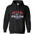 Hillary for prison 2016 funny political anti clinton Hoodie