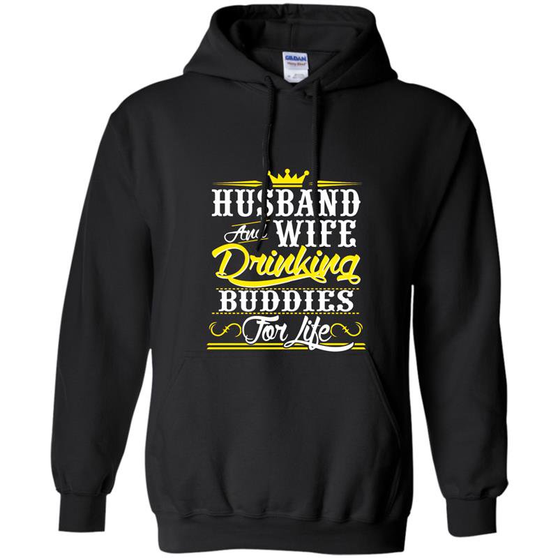 Husband wife drinking buddies for life Hoodie
