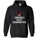 I am someones crazy mother in law great gift idea Hoodie