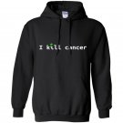 I kill cancer funny cannabis leaf cancer awareness Hoodie
