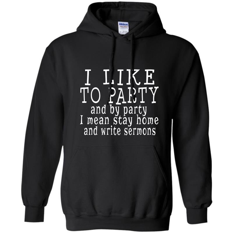 I like to party funny pastor preacher Hoodie