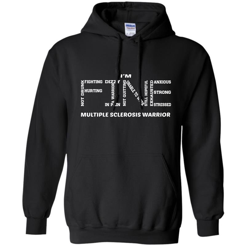 Im fine multiple sclerosis warrior Hoodie