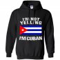 Im not yelling im cuban cuba flag Hoodie