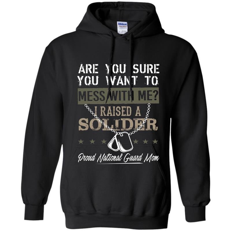 I raised a soldier proud national guard mom Hoodie