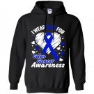 I wear blue for colon cancer awareness Hoodie
