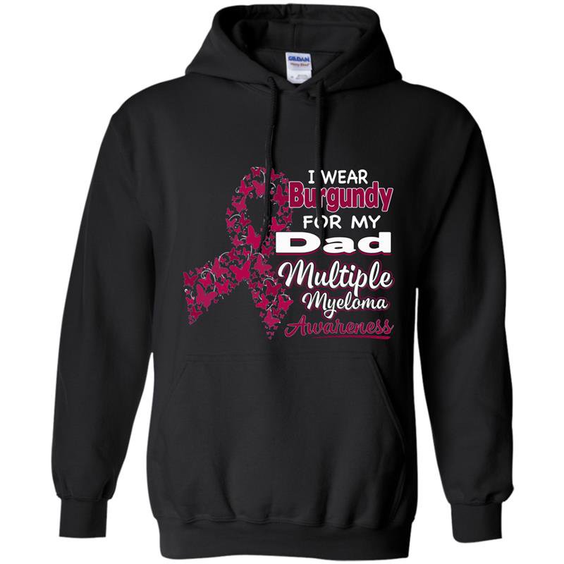I wear burgundy for my dad multiple myeloma awareness Hoodie