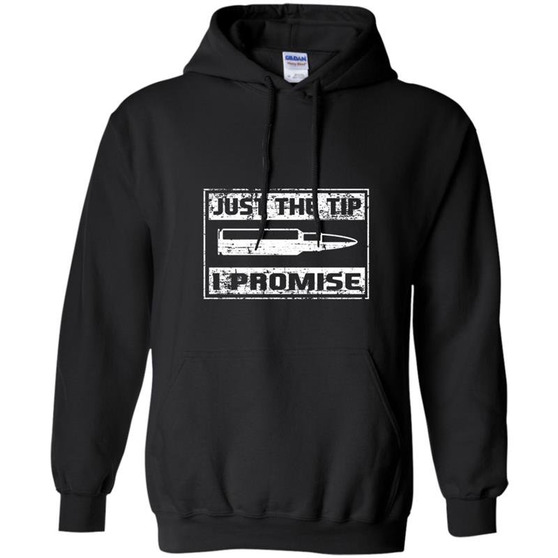 Just the tip i promise funny tee veteran Hoodie