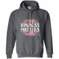 Kindness matters for love unity compassion Hoodie