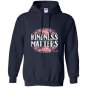 Kindness matters for love unity compassion Hoodie