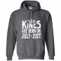 Kings are born on july 21st funny birthday Hoodie