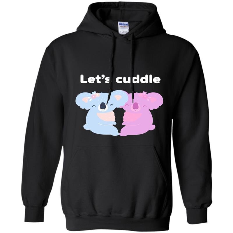 Lets cuddle cute koala Hoodie