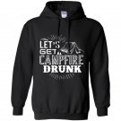 Lets get campfire drunk Hoodie