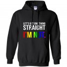 Lets get one thing straight im not lgbt rainbow flag Hoodie