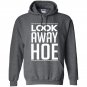 Look away hoe Hoodie