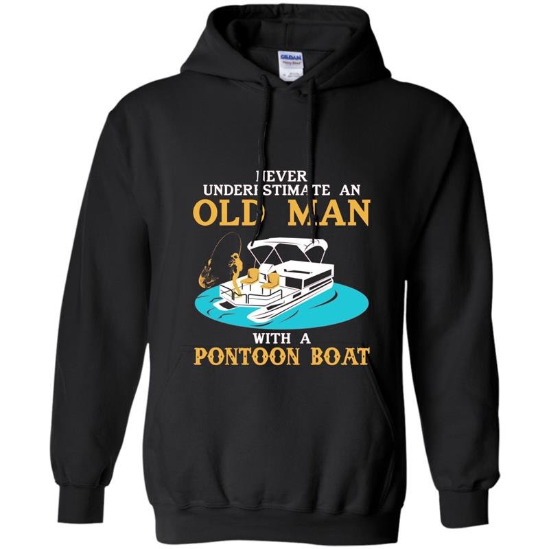 Mens never underestimate an old man with a pontoon boat Hoodie