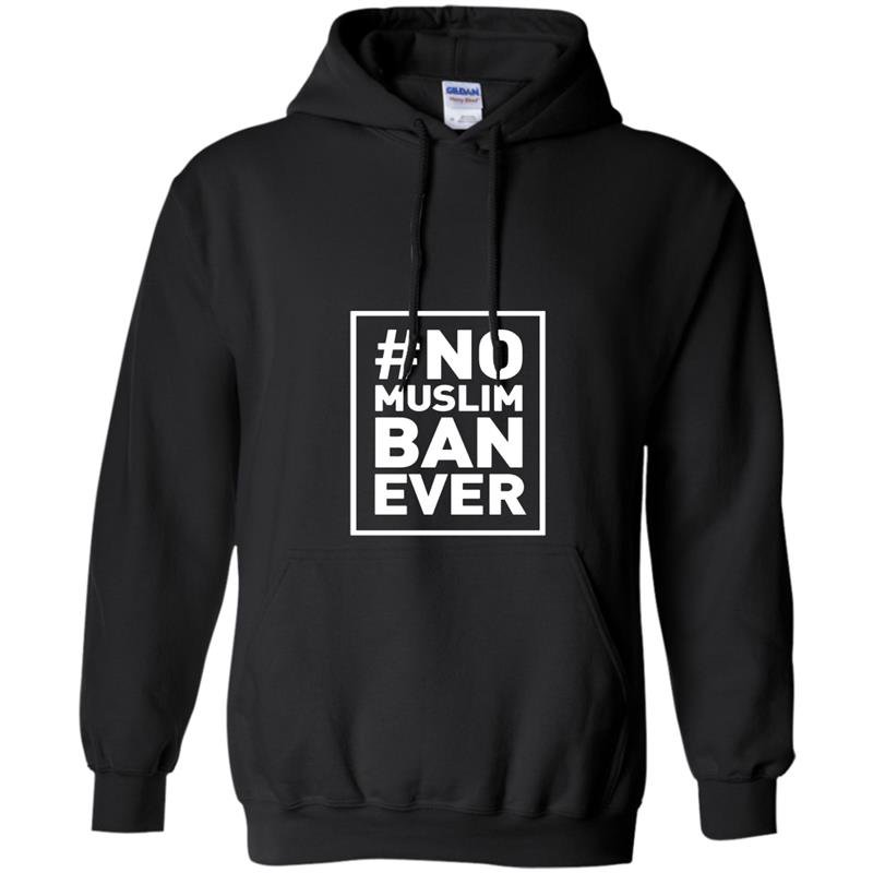 No muslim ban ever political Hoodie