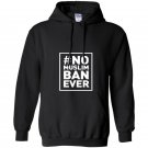 No muslim ban ever political Hoodie