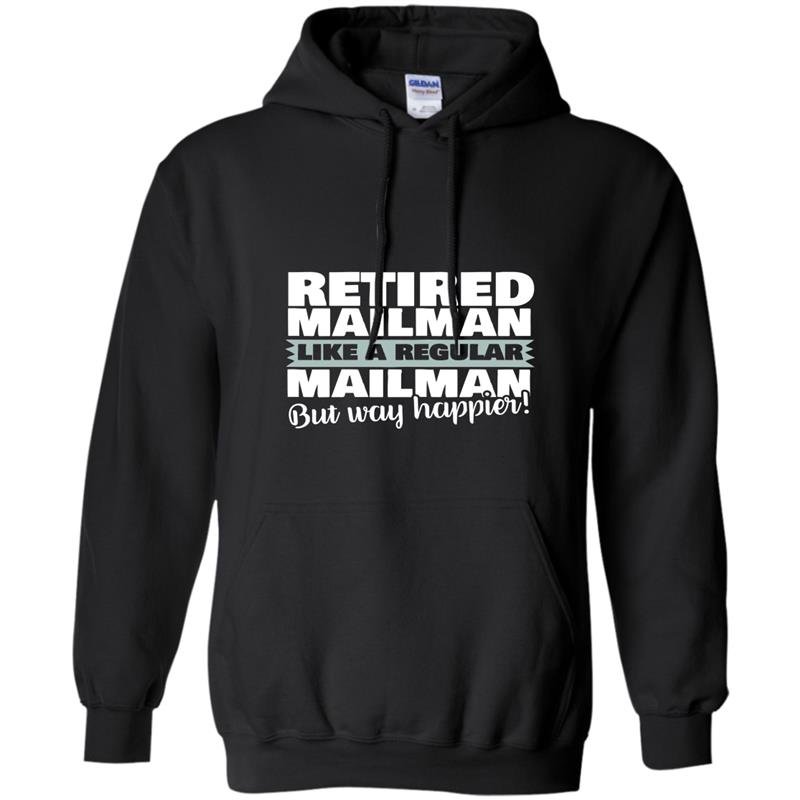 Retired mailman like a regular postal worker happier Hoodie