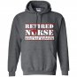Retired nurse like a regular nurse only way happier Hoodie