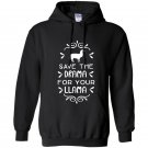 Save the drama for your llama Hoodie