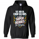 School counselors are super heroes in disguise Hoodie