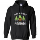 Scout once a scout always a pyromaniac gift Hoodie