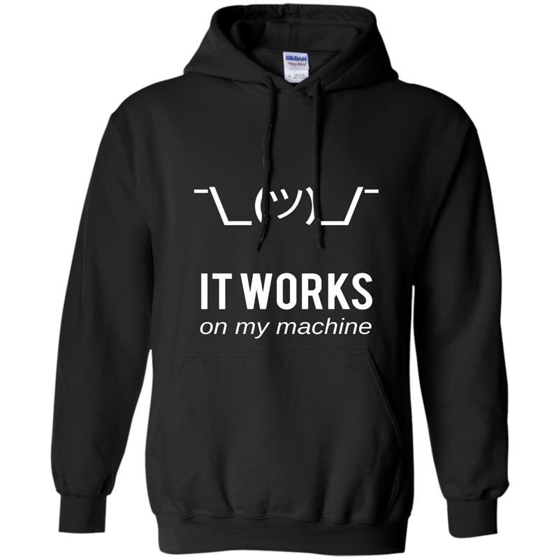 Shrug it works on my machine funny programmer excuse Hoodie