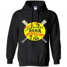 Softball im not just her nana fan Hoodie
