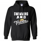 Swimming and tacos funny sports swimmer taco lover Hoodie
