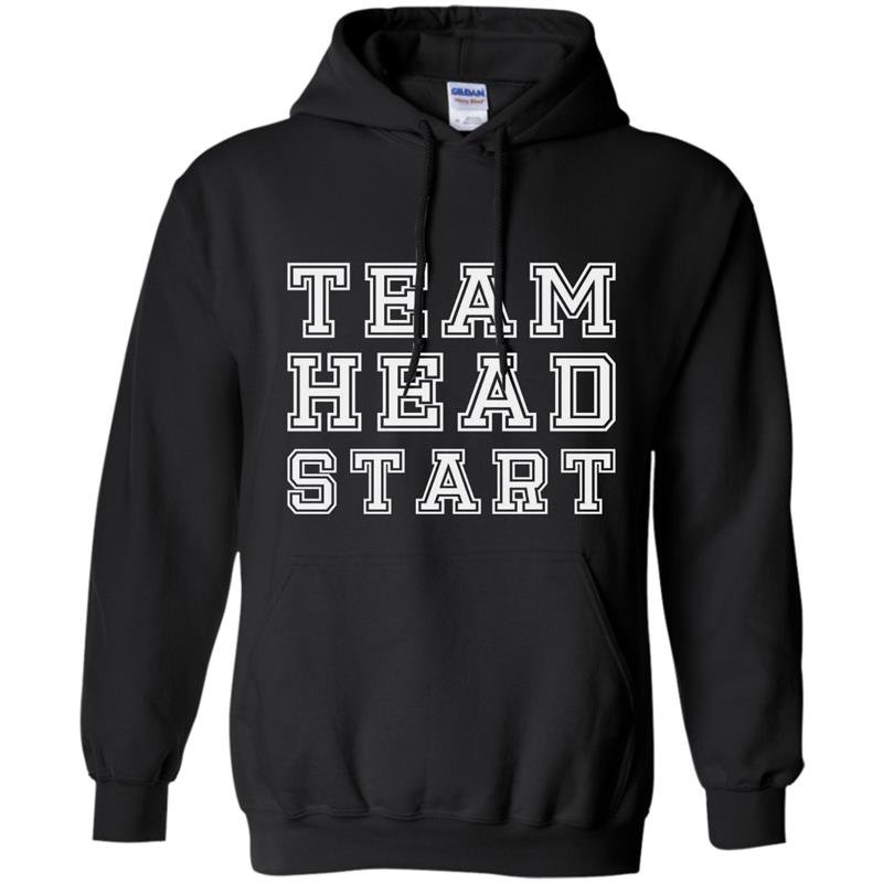 Team head start for lover teacher gifts Hoodie